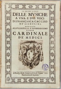 Florenta, 1618 - prima culegere de cantece publicate de F. Caccini